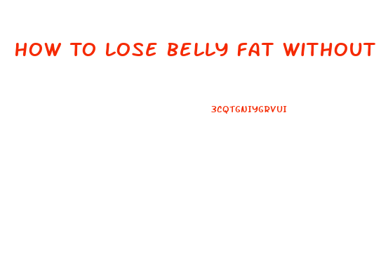 How To Lose Belly Fat Without Losing Weight Anywhere Else