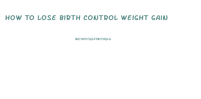 How To Lose Birth Control Weight Gain