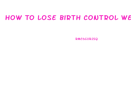 How To Lose Birth Control Weight Gain