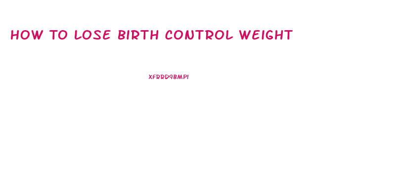 How To Lose Birth Control Weight