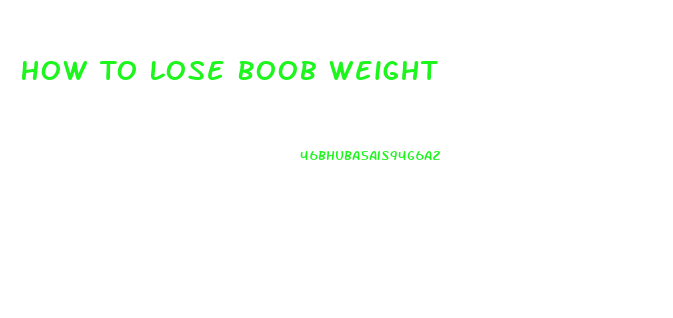 How To Lose Boob Weight