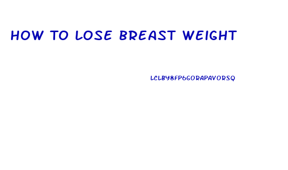 How To Lose Breast Weight