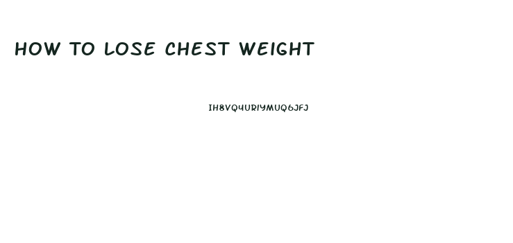 How To Lose Chest Weight