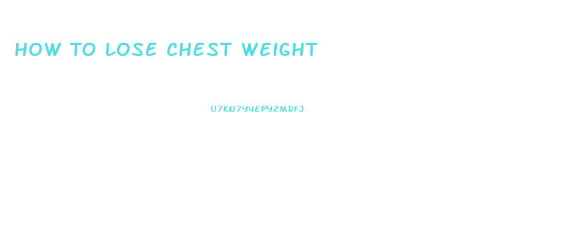 How To Lose Chest Weight