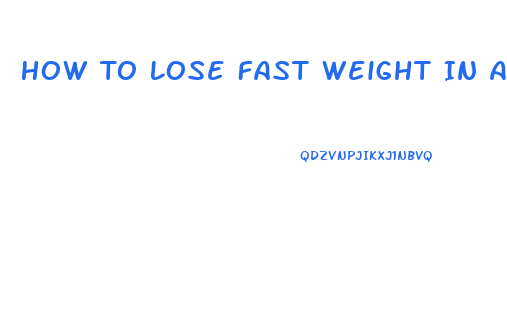 How To Lose Fast Weight In A Week