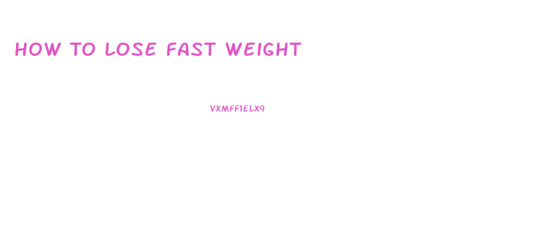 How To Lose Fast Weight