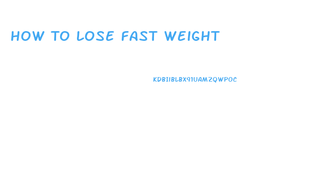 How To Lose Fast Weight