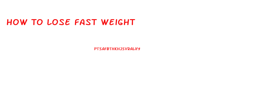 How To Lose Fast Weight