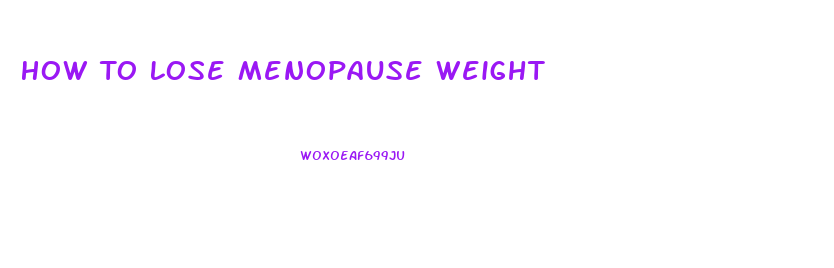 How To Lose Menopause Weight