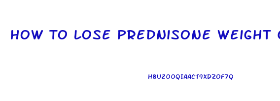 How To Lose Prednisone Weight Gain