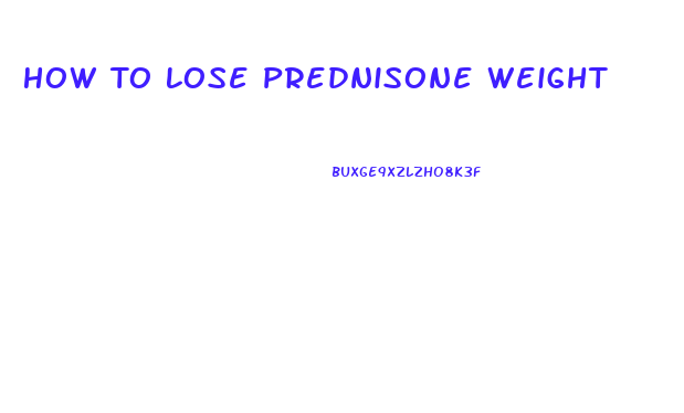 How To Lose Prednisone Weight