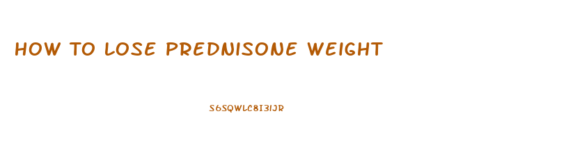 How To Lose Prednisone Weight