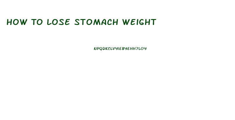 How To Lose Stomach Weight