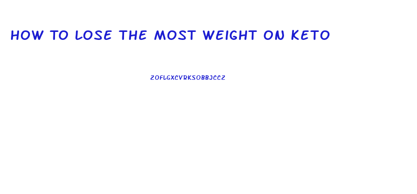 How To Lose The Most Weight On Keto