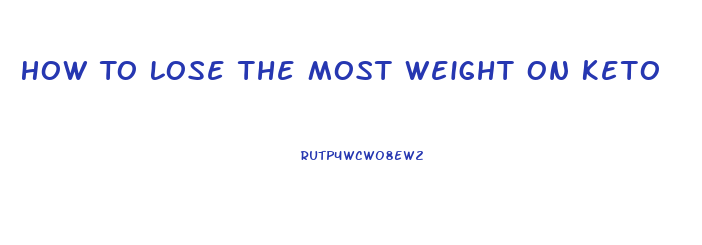 How To Lose The Most Weight On Keto