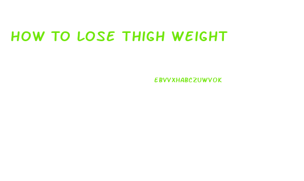 How To Lose Thigh Weight