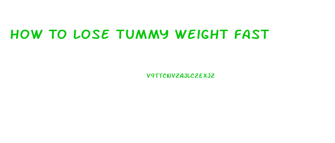 How To Lose Tummy Weight Fast