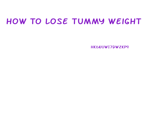 How To Lose Tummy Weight