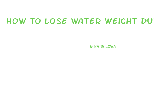 How To Lose Water Weight During Pregnancy