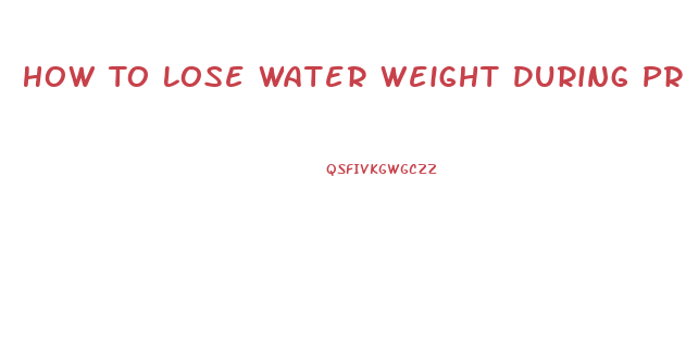 How To Lose Water Weight During Pregnancy