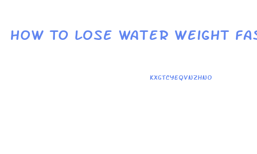 How To Lose Water Weight Fast In 2 Days