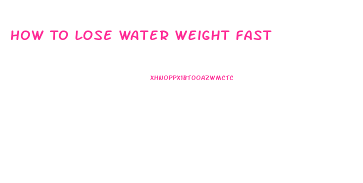 How To Lose Water Weight Fast