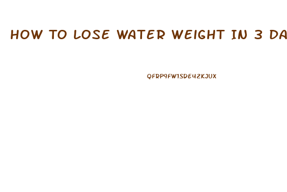 How To Lose Water Weight In 3 Days