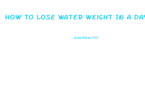 How To Lose Water Weight In A Day