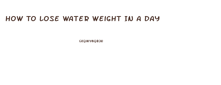 How To Lose Water Weight In A Day