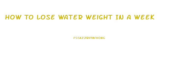 How To Lose Water Weight In A Week