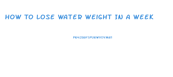 How To Lose Water Weight In A Week