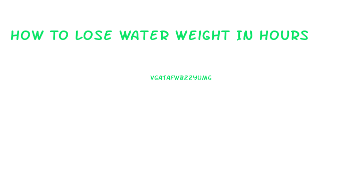 How To Lose Water Weight In Hours