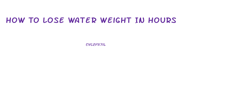 How To Lose Water Weight In Hours