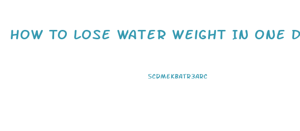 How To Lose Water Weight In One Day Pills Overnight