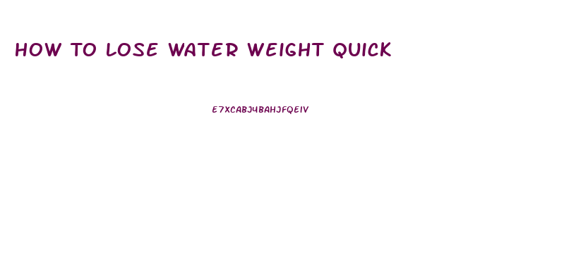 How To Lose Water Weight Quick