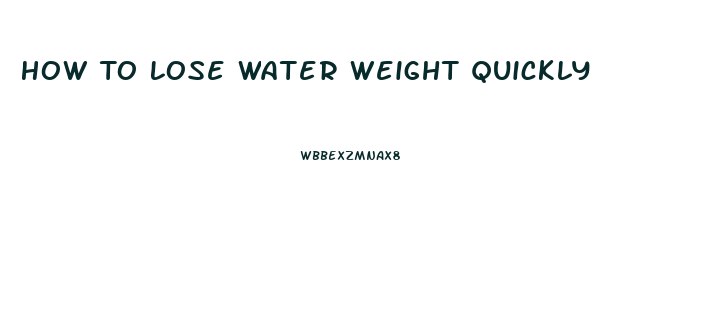 How To Lose Water Weight Quickly