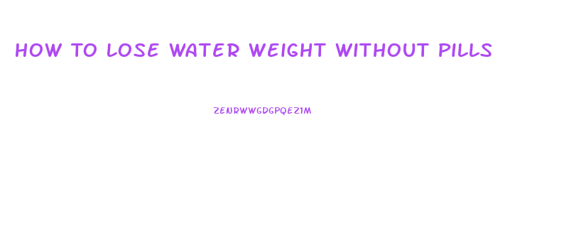 How To Lose Water Weight Without Pills