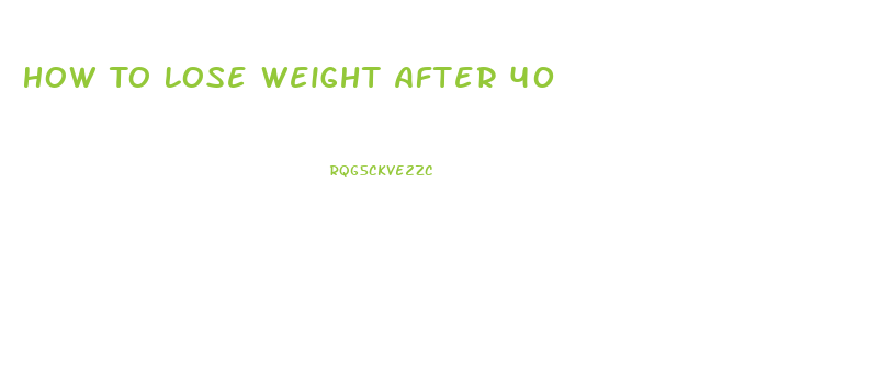 How To Lose Weight After 40