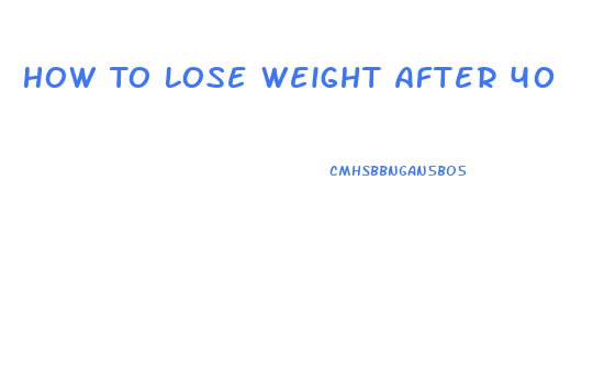 How To Lose Weight After 40