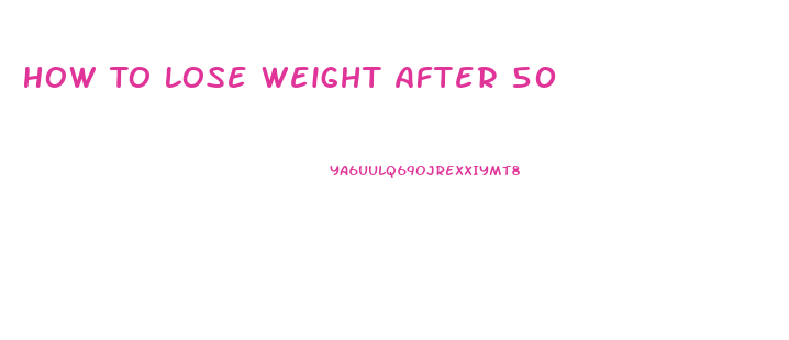 How To Lose Weight After 50