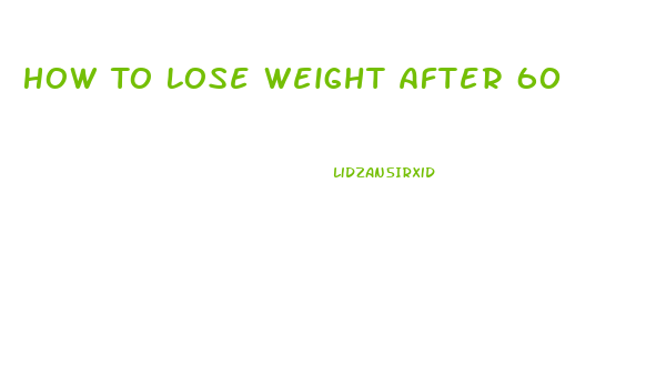 How To Lose Weight After 60