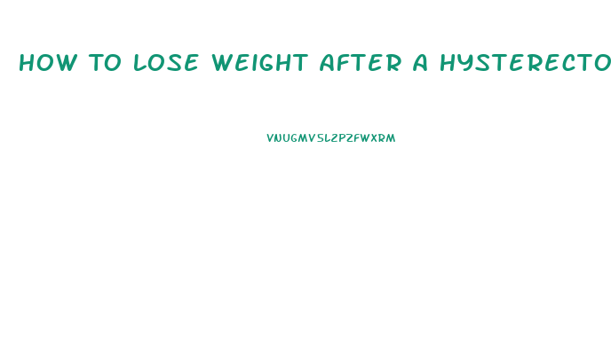 How To Lose Weight After A Hysterectomy