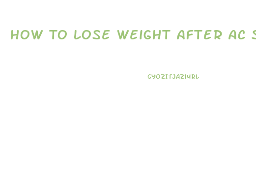 How To Lose Weight After Ac Section
