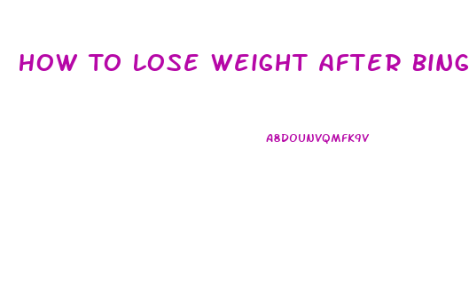 How To Lose Weight After Binge Eating Disorder