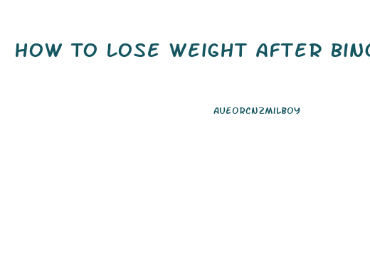 How To Lose Weight After Binge Eating Disorder