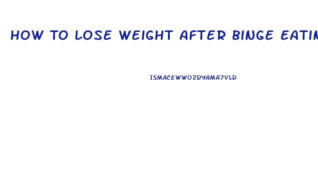 How To Lose Weight After Binge Eating Disorder