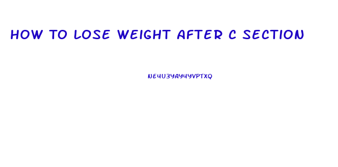 How To Lose Weight After C Section