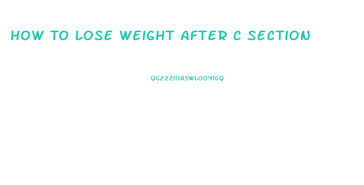 How To Lose Weight After C Section