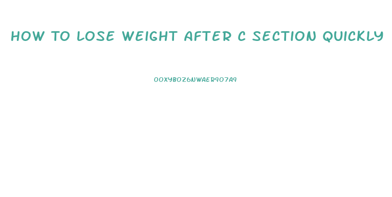 How To Lose Weight After C Section Quickly