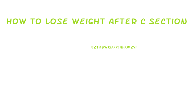 How To Lose Weight After C Section